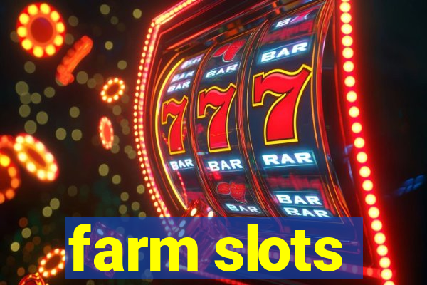 farm slots